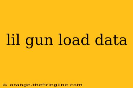 lil gun load data