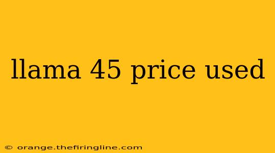 llama 45 price used