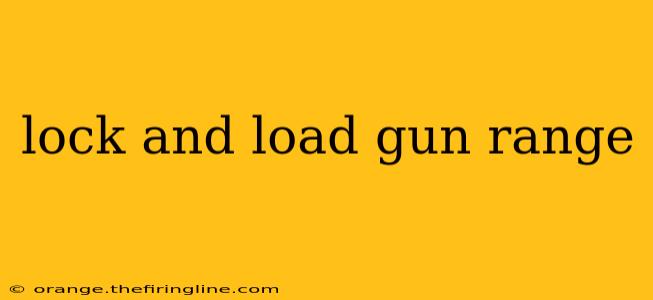 lock and load gun range