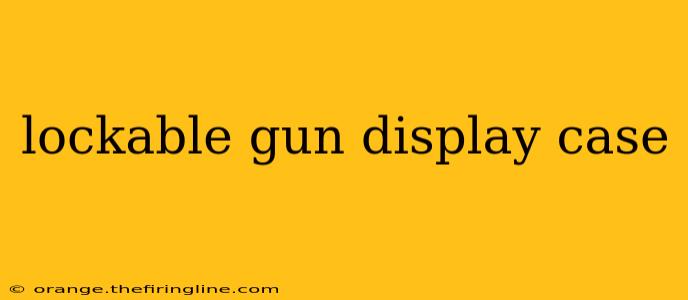 lockable gun display case