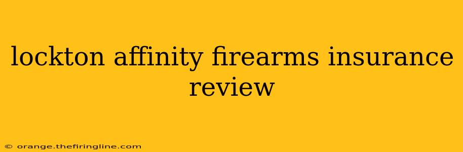 lockton affinity firearms insurance review