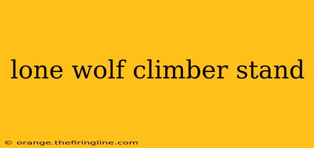 lone wolf climber stand