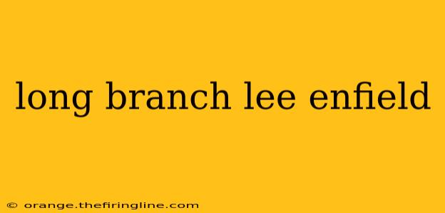 long branch lee enfield