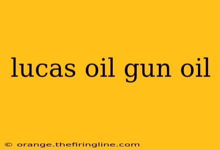 lucas oil gun oil