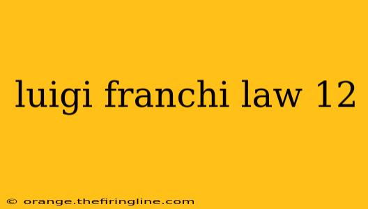 luigi franchi law 12