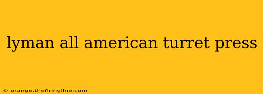 lyman all american turret press