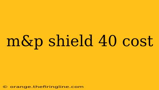 m&p shield 40 cost