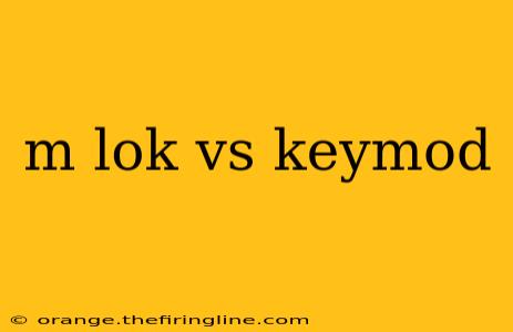 m lok vs keymod