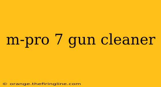 m-pro 7 gun cleaner