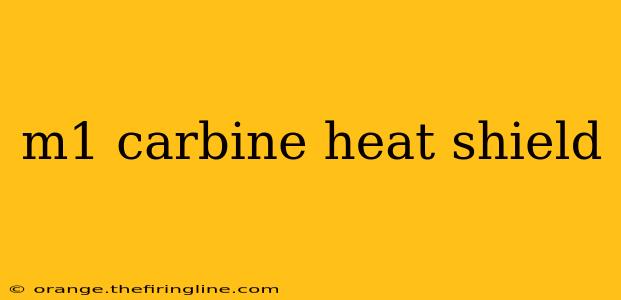 m1 carbine heat shield