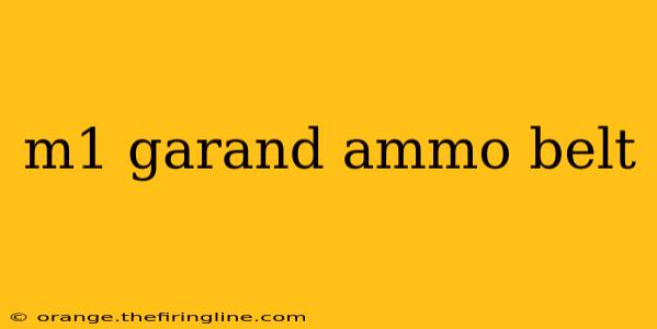 m1 garand ammo belt