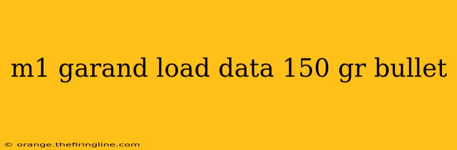 m1 garand load data 150 gr bullet