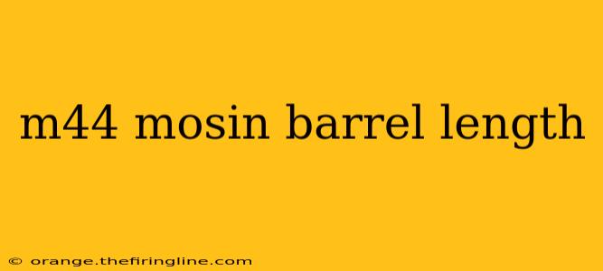 m44 mosin barrel length