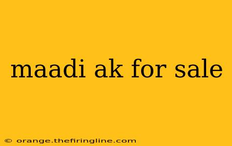 maadi ak for sale