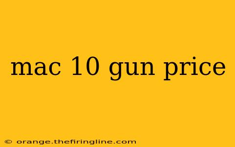 mac 10 gun price