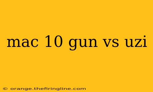 mac 10 gun vs uzi