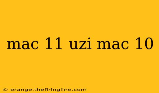 mac 11 uzi mac 10