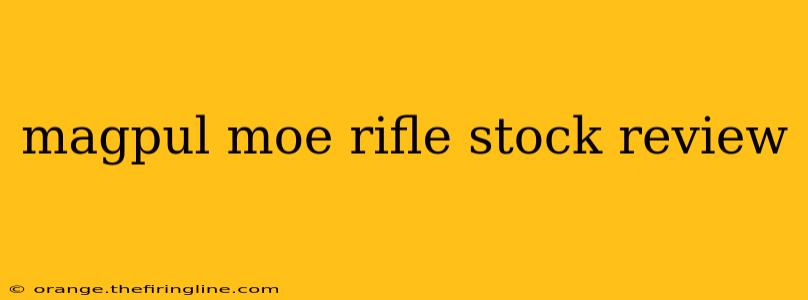 magpul moe rifle stock review