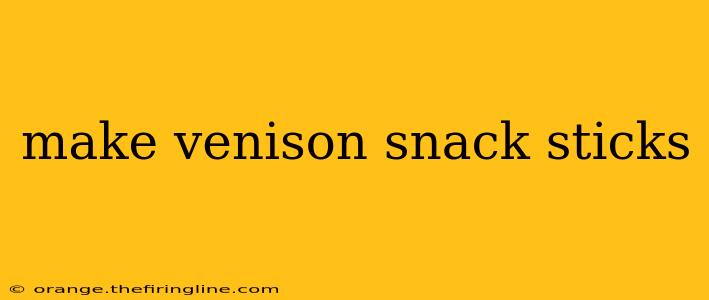 make venison snack sticks