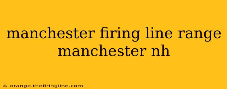 manchester firing line range manchester nh