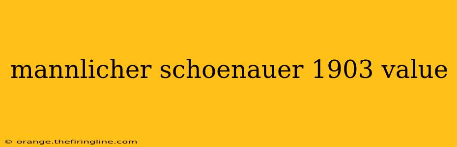 mannlicher schoenauer 1903 value