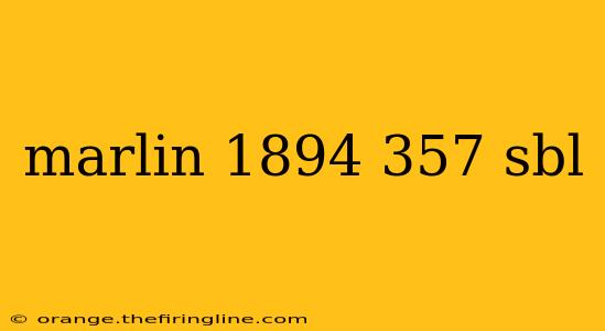 marlin 1894 357 sbl