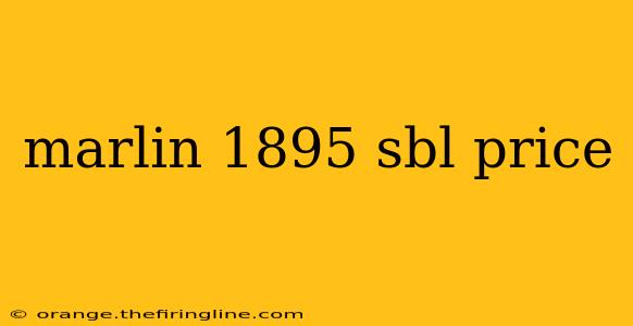 marlin 1895 sbl price