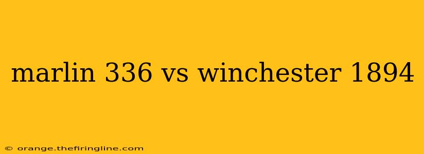 marlin 336 vs winchester 1894