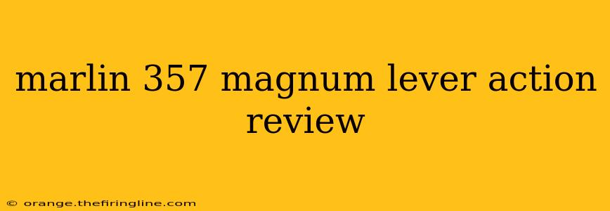 marlin 357 magnum lever action review