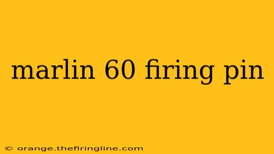 marlin 60 firing pin