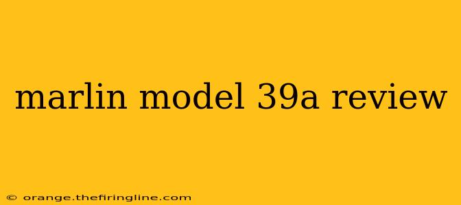 marlin model 39a review