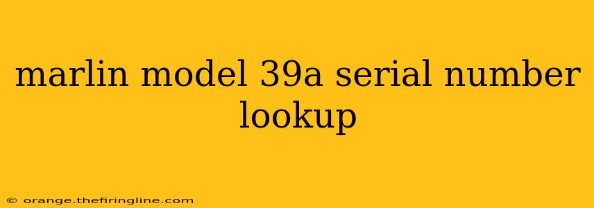 marlin model 39a serial number lookup