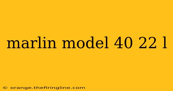 marlin model 40 22 l