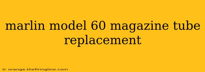 marlin model 60 magazine tube replacement