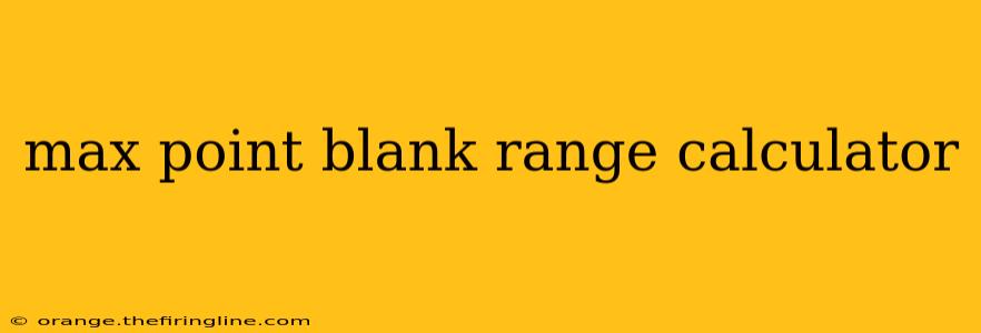 max point blank range calculator