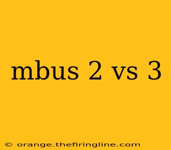 mbus 2 vs 3