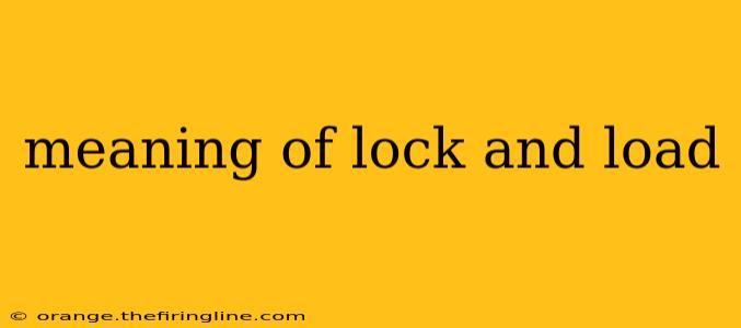 meaning of lock and load