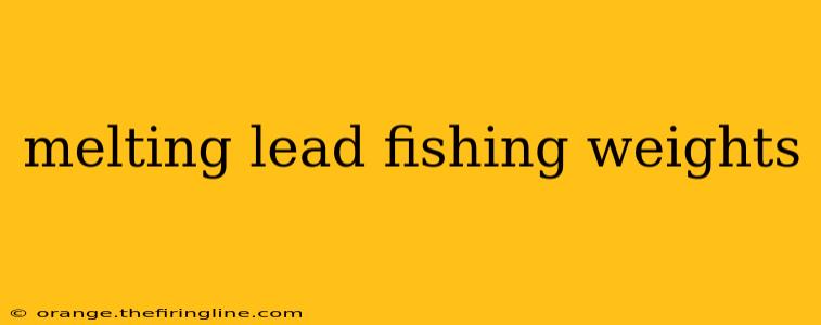 melting lead fishing weights