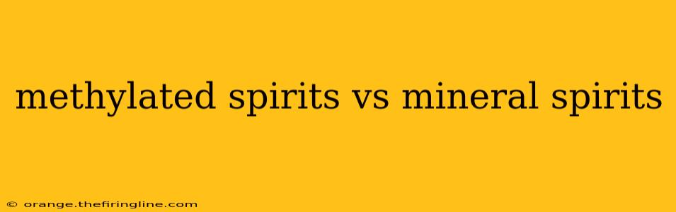 methylated spirits vs mineral spirits