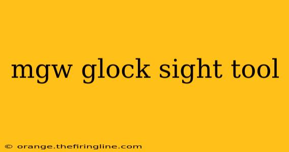 mgw glock sight tool