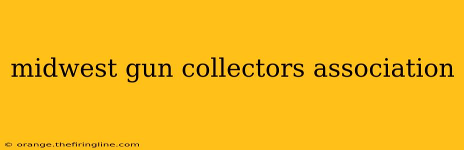 midwest gun collectors association