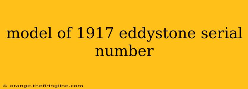 model of 1917 eddystone serial number