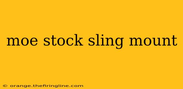 moe stock sling mount