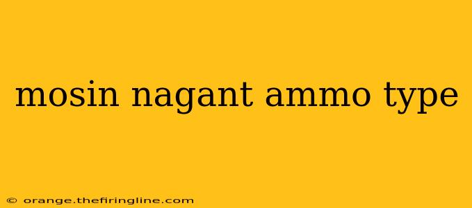 mosin nagant ammo type