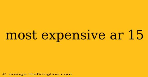 most expensive ar 15