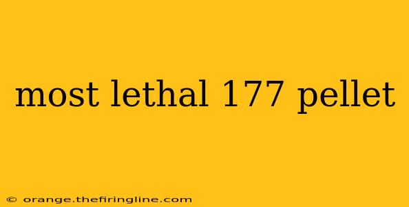 most lethal 177 pellet