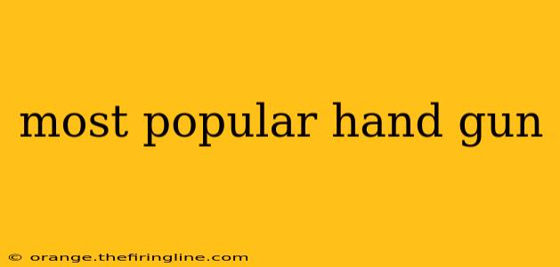 most popular hand gun