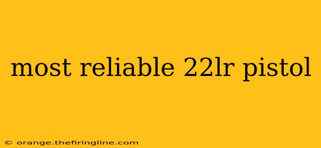 most reliable 22lr pistol