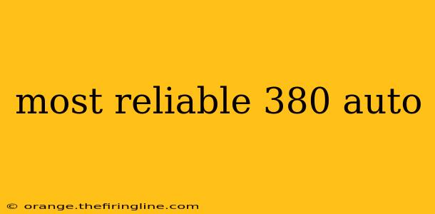 most reliable 380 auto