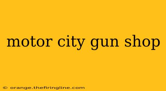 motor city gun shop